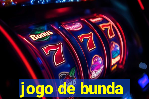 jogo de bunda